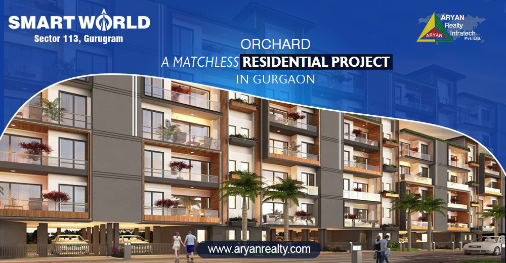 Smart World Orchard - A matchless Residential Project in Gurgaon.