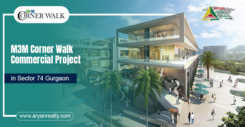 M3M Corner Walk Commercial Project in Sector 74 Gurgaon.