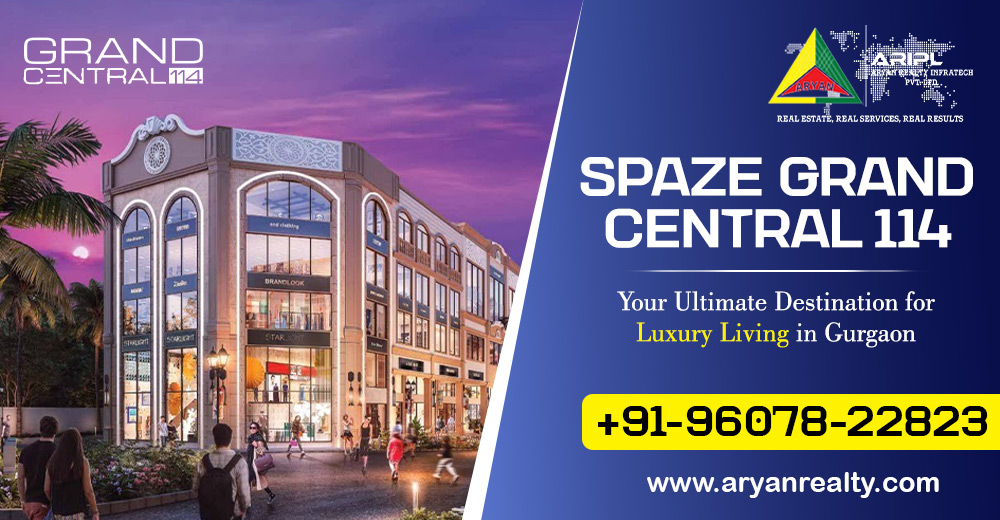 Spaze Grand Central 114: Your Ultimate Destination for Luxury Living in Gurgaon