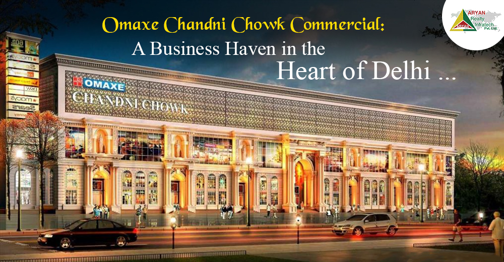 Omaxe Chandni Chowk Commercial: A Business Haven in the Heart of Delhi.
