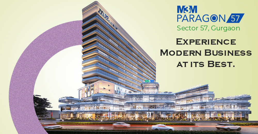 M3M Paragon 57 at Sector 57, Gurgaon | Experience Modern Business at its Best.