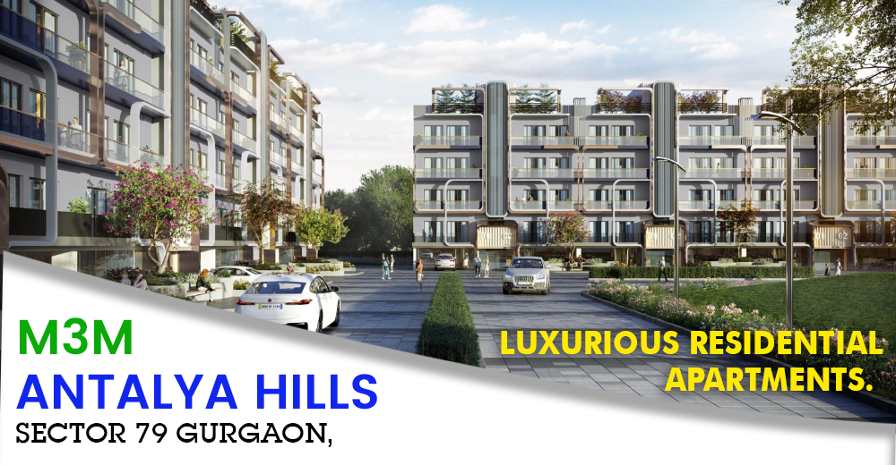 M3M Antalya Hills Sector 79 Gurgaon | Luxurious Residential Apartments.