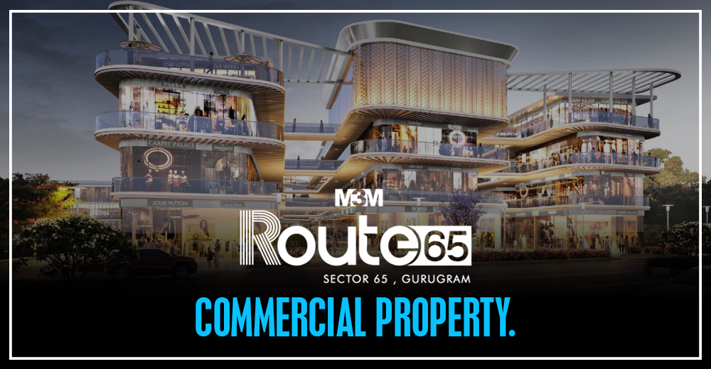 M3M Route 65 at Sector 65 Gurgaon | M3M Route 65 Commercial Shops Gurgaon.