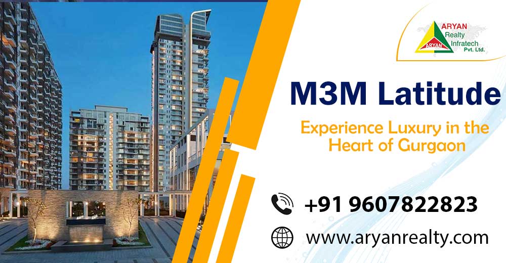 M3M Latitude: Experience Luxury in the Heart of Gurgaon