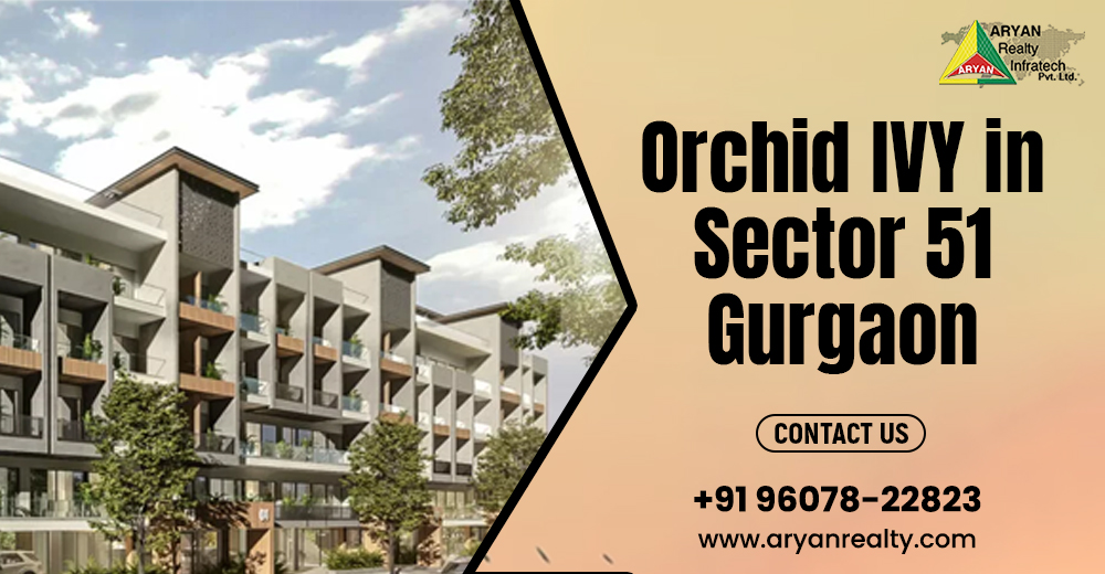 Orchid IVY in Sector 51 Gurgaon: Brochure, Floor Plan, Price