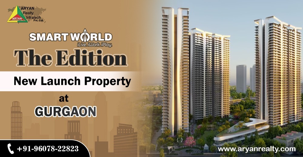 Smart World the Edition: New Launch Property at Gurgaon