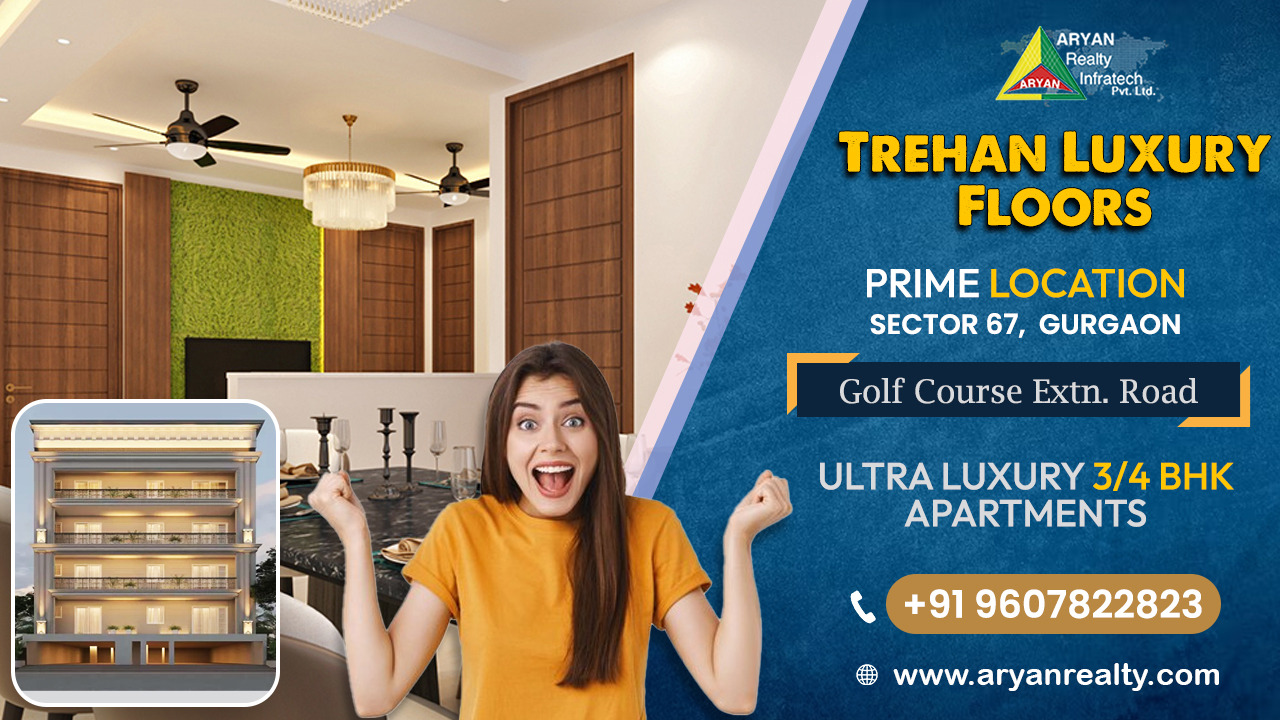 Trehan Luxury Floors: A Luxurious Living Experience in Sector 67, Gurgaon